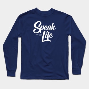 Speak Life Long Sleeve T-Shirt